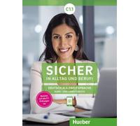 Hueber – Sicher in Alltag und Beruf: Kurs- und Arbeitsbuch C1.1