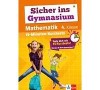 Sicher Ins Gymnasium 15-Minuten-Kurztests Mathematik 4. Klasse