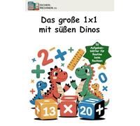 Sicher rechnen: Das große 1x1: Mit Dinosauriern