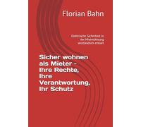 Sicher wohnen als Mieter - Ihre Rechte, Ihre Verantwortung, Ihr Schutz: Elektrische Sicherheit in der Mietwohnung verständlich erklärt