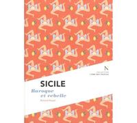 Sicile Baroque et Rebelle - Richard Heuzé - Nevicata - broché - Essai