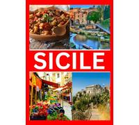 Sicile Guide de voyage 2025: Votre compagnon de voyage ultime pour découvrir la richesse des merveilles siciliennes de 2025.
