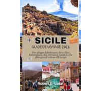 SICILE GUIDE DE VOYAGE 2026: Des plages fabuleuses, des villes historiques, des retraites rurales et le plus grand volcan d'Europe