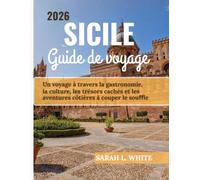 Sicile Guide de voyage 2026: Un voyage à travers la gastronomie, la culture, les trésors cachés et les aventures côtières à couper le souﬄe