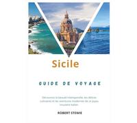 SICILE GUIDE DE VOYAGE 2026: Votre compagnon indispensable pour les plages, les villes baroques, les randonnées sur les volcans et l'hospitalité sicilienne