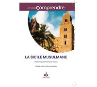 Sicile musulmnane - histoire e Histoire essentielle de la Siqilîa - Abderrahim Bouzelmate - Albouraq - broché - Essai