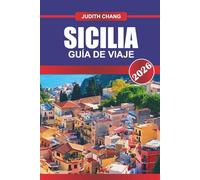 Sicilia Guía de Viaje 2026: Templos, comida callejera, pueblos de montaña y viajes de isla en isla en el Mediterráneo