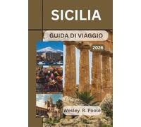 Sicilia Guida Di Viaggio 2026: Scopri la ricca cultura dell'isola, le antiche rovine e i panorami costieri mozzafiato