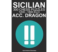 Sicilian Accelerated Dragon Tactics: 300 Puzzles from 1200 - 1800 ELO