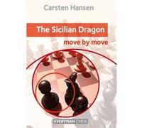 Sicilian Dragon Move By Move The Carsten Hansen, (Auteur)