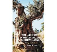 Sicilian Elements in Andrea Camilleri's Narrative Language: A Linguistic Analysis