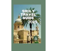 Sicily Travel Guide 2025: Insider Secrets, Unseen Destinations, and Expert Tips for a Perfect Sicilian Escape.
