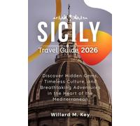 Sicily Travel Guide 2026: Discover Hidden Gems, Timeless Culture, and Breathtaking Adventures in the Heart of the Mediterranean