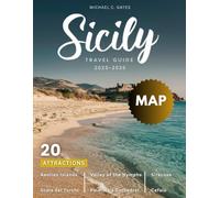 SICILY TRAVEL GUIDE 2026: Journey Through Ancient Ruins, Coastal Wonders, Hidden Villages, Rich History, Flavorful Cuisine, and the Heartbeat of Sicilian Culture for an Unforgettable Adventure