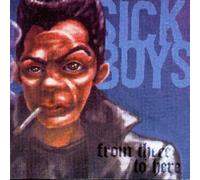 Sick Boys - from There to Here [Import]