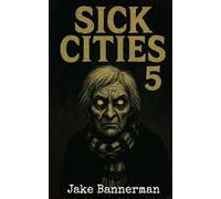 Sick Cities 5: Creepy Old People and Their Stories