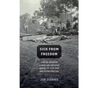 Sick from Freedom - [Version Originale] Jim Downs (Auteur)