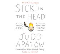 Sick in the Head: Conversations About Life and Comedy