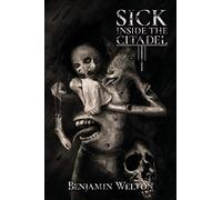 Sick Inside the Citadel