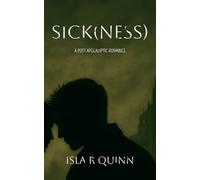 Sick(ness): A Post Apocalyptic Romance