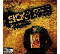 Sick Puppies - Dressed Up As Life