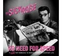 Sick Rose, the - No Need for Speed [Import]