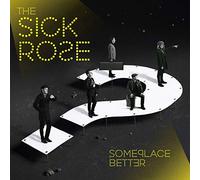 Sick Rose the - Someplace Better