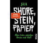 Sick Shore, Stein, Papier: Mein Leben zwischen Heroin und Haft Der Weg (Poche)