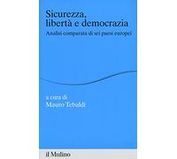 Sicurezza, libertà e democrazia. Analisi comparata di sei paesi europei