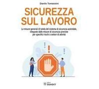 Sicurezza Sul Lavoro. Le Misure Generali Di Tutela Del Sistema Di Sicurezza Aziendale, Integrate Dalle Misure Di Sicurezza Previste Per Specifici Rischi O Settori Di Attività