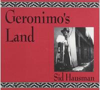Sid Hausman - Geronimo's Land