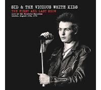 Sid & the Vicious White Kids - First and Last Show [Import]