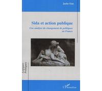 Sida Et Action Publique - Une Analyse Du Changement De Politiques En France