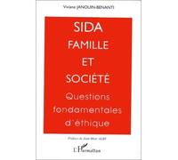 Sida, famille et société - Questions fondamentales d'éthique - Viviane Janouin-Benanti - L'harmattan - Livre