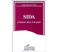 Sida, L'amour Face À La Peur - Modes D'adaptation Au Risque Du Sida Dans Les Relations Hétérosexuelles