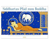 Siddhartas Pfad zum Buddha (Wandkalender 2026 DIN A4 quer), CALVENDO Monatskalender: Die Wurzeln des Buddhismus - erzählt in Bildern und Texten