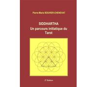 Siddhartha Un parcours initiatique du Tarot - Pierre-Marie Bouvier-Chenevat - Librinova - broché - Essai