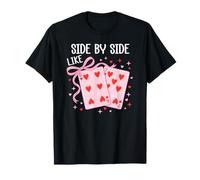 Side by Side Like 67 Valentine Cards 6 7 Youre The 6 to My 7 T-Shirt