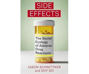 Side Effects: The Social Ecology of Adverse Drug Reactions