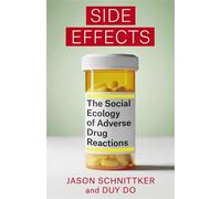 Side Effects The Social Ecology of Adverse Drug Reactions - Jason Schnittker - Columbia University Press - ebook (ePub) - Livre