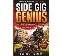Side Gig Genius: The Ultimate Guide to Making Money Beyond Your 9 to 5
