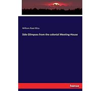 Side Glimpses From The Colonial Meeting-House