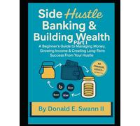 Side Hustle Banking & Building Wealth: Banking & Business (Part I)