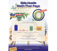 Side-Hustle Math That Pays: Know Your Real Hourly, Skip the Money Traps, and Decide What's Actually Worth It - in Plain Numbers