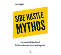 Side Hustle Mythos: Kann ich online Geld verdienen? Plattformen, Nebenjobs und wer wirklich gewinnt
