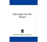 Side-Lights on the Stuarts Inderwick, Frederick Andrew (Auteur)
