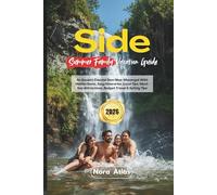 Side Summer Family Vacation 2026: An Ancient Coastal Gem Near Manavgat With Hidden Gems, Easy Itineraries, Local Tips, Must-See Attractions, Budget Travel & Safety Tips