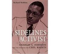 Sidelines Activist: Charles S. Johnson and the Struggle for Civil Rights Robbins, Richard (Auteur)