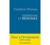 Sidération et résistance: Face à l'événement (2015-2020)