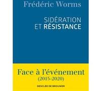 Sidération et résistance: Face à l'événement (2015-2020)
